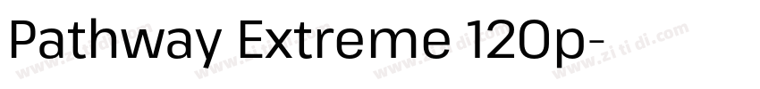 Pathway Extreme 120p字体转换 Pathway Extreme 120p字体转换